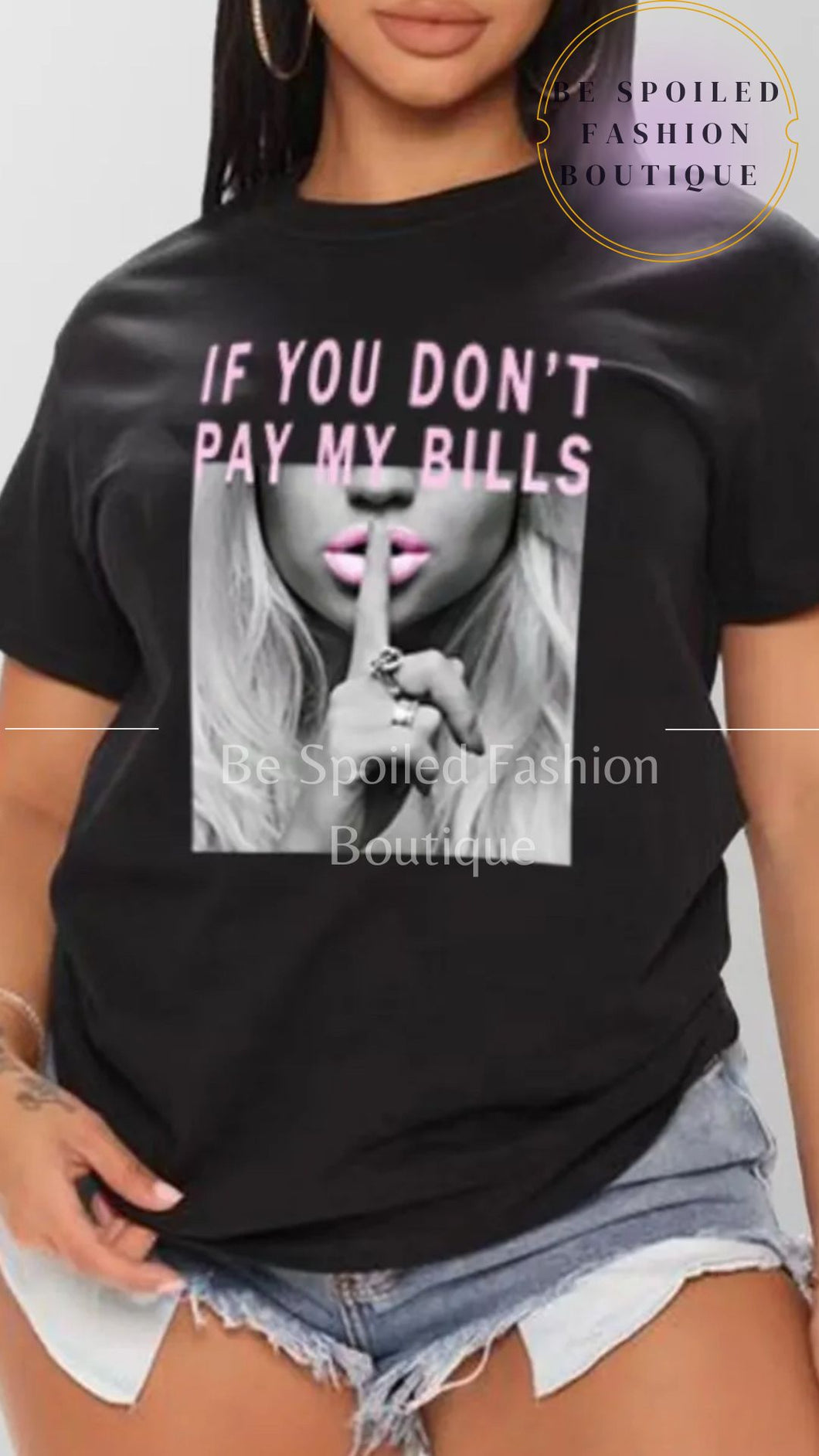 If You Don’t Pay My Bills T-shirt