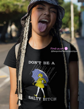 Load image into Gallery viewer, Don’t Be A Salty Bitch T-Shirt
